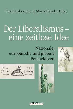 Der Liberalismus - eine zeitlose Idee de Gerd Habermann