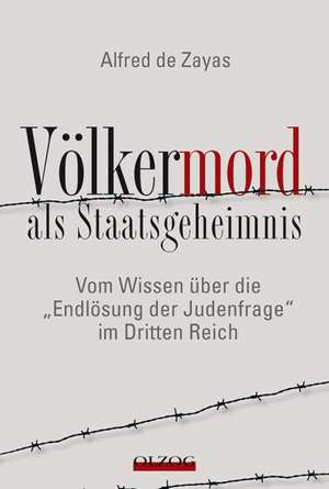 Völkermord als Staatsgeheimnis de Alfred de Zayas