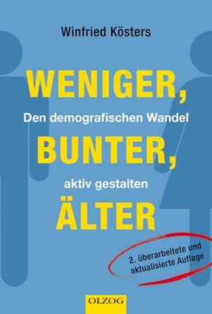 Weniger, bunter, älter de Winfried Kösters