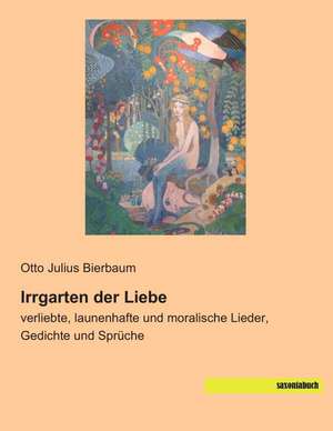 Irrgarten der Liebe de Otto Julius Bierbaum