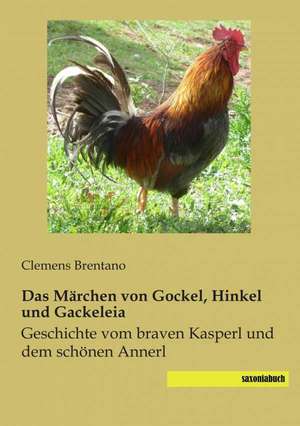 Das Märchen von Gockel, Hinkel und Gackeleia de Clemens Brentano