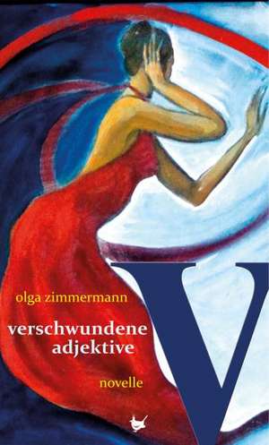 Verschwundene Adjektive de Olga Zimmermann