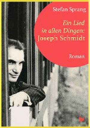 Ein Lied in allen Dingen - Joseph Schmidt de Stefan Sprang