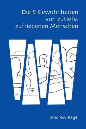 Page, A: 5 Gewohnheiten von zutiefst zufriedenen Menschen