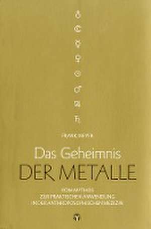 Das Geheimnis der Metalle de Frank Meyer