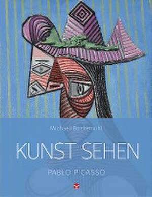 Kunst sehen - Pablo Picasso de Michael Bockemühl