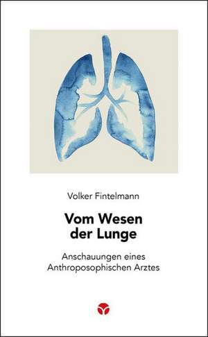 Vom Wesen der Lunge de Volker Fintelmann