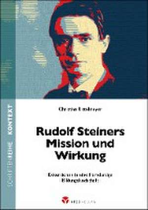 Rudolf Steiners Mission und Wirkung de Christian Rittelmeyer