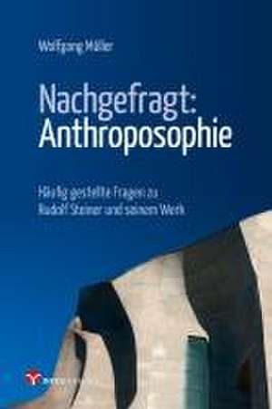 Nachgefragt: Anthroposophie de Wolfgang Müller