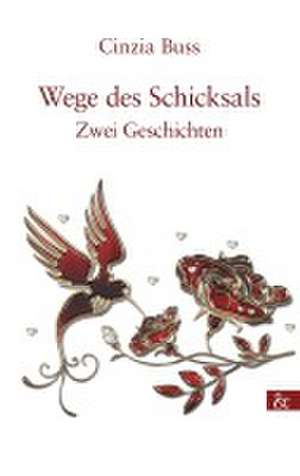 Wege des Schicksals de Cinzia Buß
