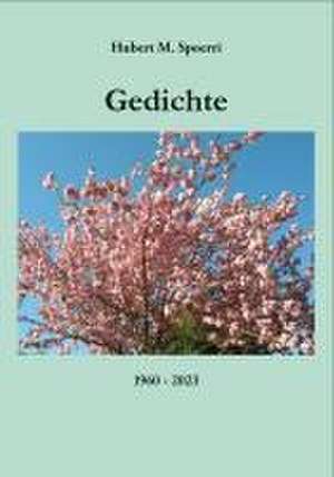 Gedichte 1960-2023 de Hubert M. Spoerri