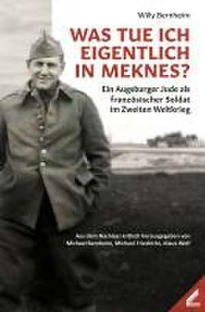 Was tue ich eigentlich in Meknes? de Willy Bernheim