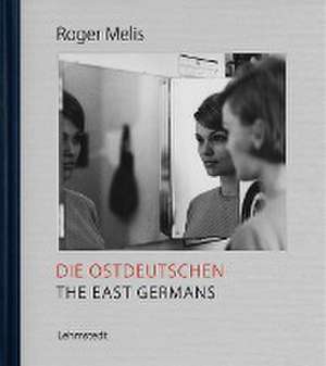 Die Ostdeutschen / The East Germans de Mathias Bertram