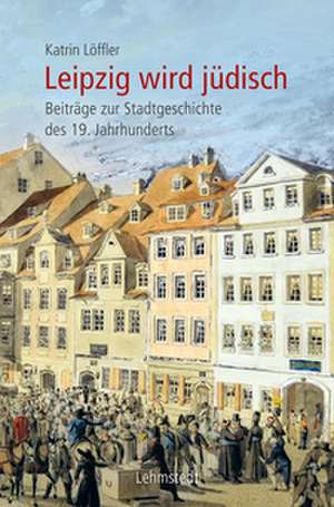 Leipzig wird jüdisch de Katrin Löffler
