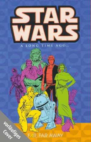 Star Wars Classics 15: Weit, weit entfernt ... de Georg Lucas