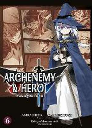 Archenemy & Hero - Maoyuu Maou Yuusha 06 de Akira Ishida