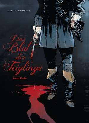 Das Blut der Feiglinge de Jean Yves Delitte