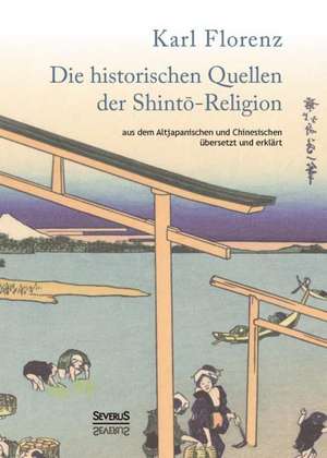 Die historischen Quellen der Shinto-Religion de Karl Florenz