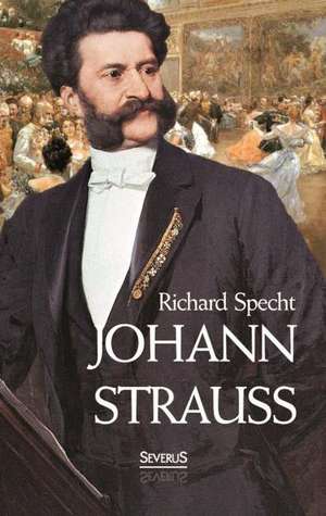 Johann Strauss de Richard Specht