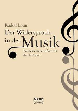 Der Widerspruch in Der Musik: Kierkegaards Werk in Auswahl de Rudolf Louis