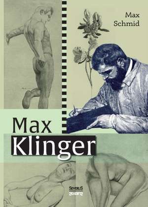 Max Klinger: Monografie de Max Schmid