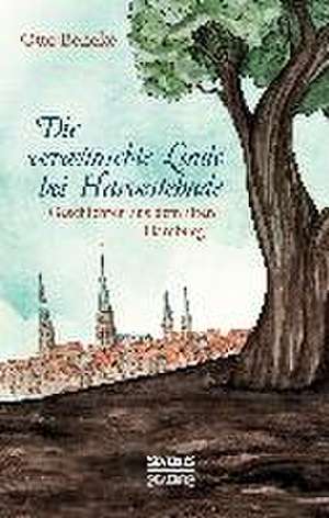 Die verwünschte Linde bei Harvestehude: Geschichten aus dem alten Hamburg de Otto Beneke