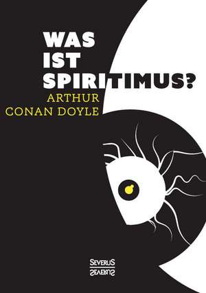 Was Ist Spiritismus?: Visionen Der Hildegard Von Bingen de Arthur Conan Doyle