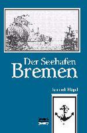 Der Seehafen Bremen de Heinrich Flügel