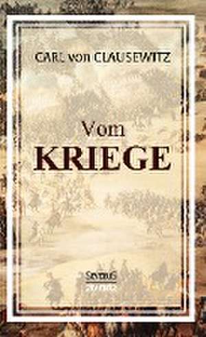 Vom Kriege de Carl Von Clausewitz