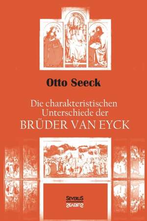 Die charakteristischen Unterschiede der Brüder van Eyck de Otto Seeck