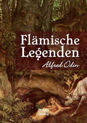 Flämische Legenden de Alfred Odin