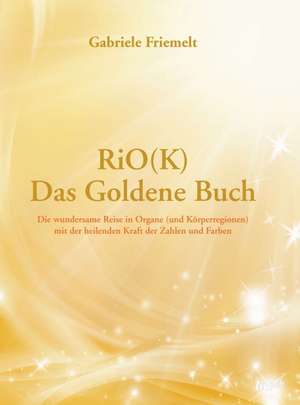 RiOK - Das Goldene Buch de Gabriele Friemelt