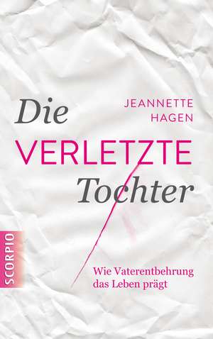 Die verletzte Tochter de Jeannette Hagen