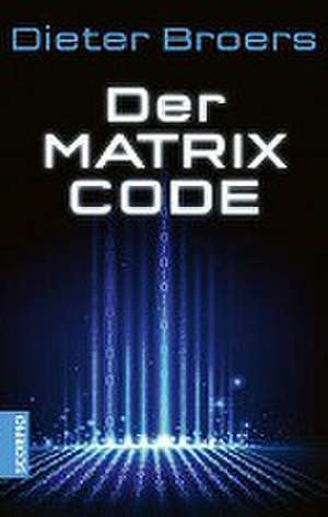 Der Matrix Code de Dieter Broers