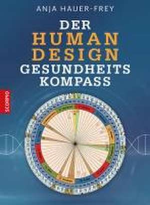 Der Human Design Gesundheitskompass de Anja Hauer-Frey