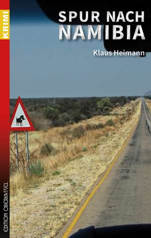 Spur nach Namibia de Klaus Heimann