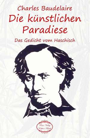 Die künstlichen Paradiese de Charles Baudelaire