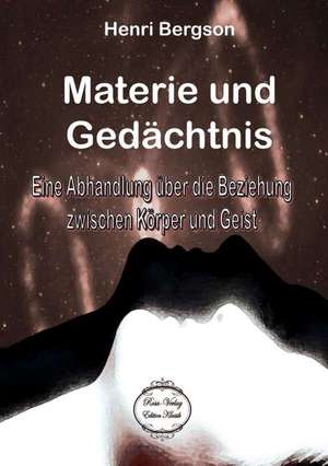 Bergson, H: Materie und Gedächtnis