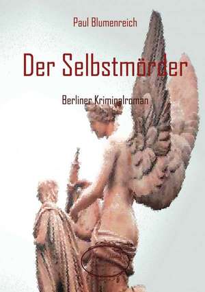 Blumenreich, P: Selbstmörder