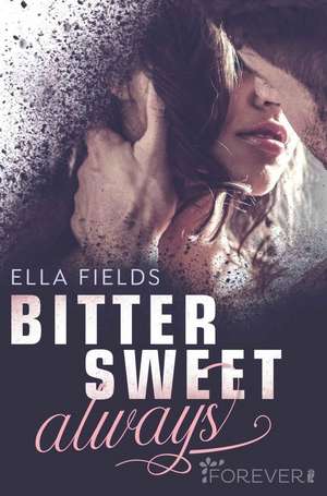 Bittersweet Always de Ella Fields