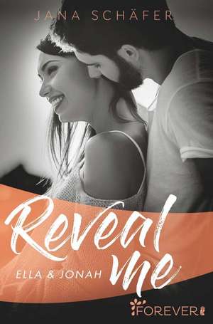 Reveal me de Jana Schäfer