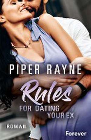 Rules for Dating Your Ex de Piper Rayne