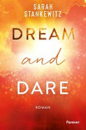 Dream and Dare de Sarah Stankewitz