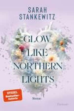 Glow Like Northern Lights de Sarah Stankewitz