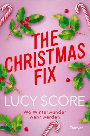 The Christmas Fix de Lucy Score