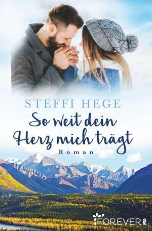 So weit dein Herz mich trägt de Steffi Hege