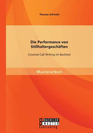 Die Performance Von Stillhaltergeschaften: Covered Call Writing Im Backtest de Thomas Schmidt