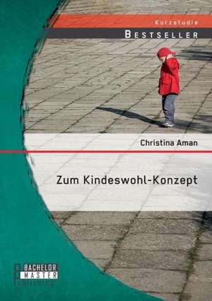 Zum Kindeswohl-Konzept de Christina Aman