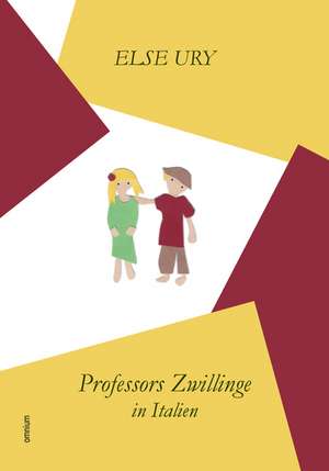 Professors Zwillinge in Italien de Else Ury