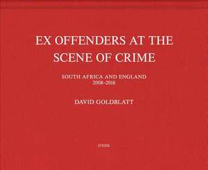 Ex Offenders at the Scene of Crime de David Goldblatt